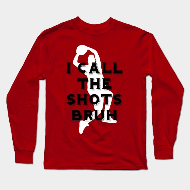 I call the shots bruh Long Sleeve T-Shirt by Sarcastic101